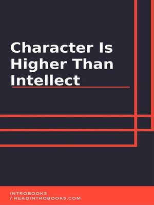 cover image of Character Is Higher Than Intellect